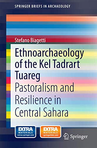 Ethnoarchaeology of the Kel Tadrart Tuareg Pastoralism and Resilience in Centra [Paperback]