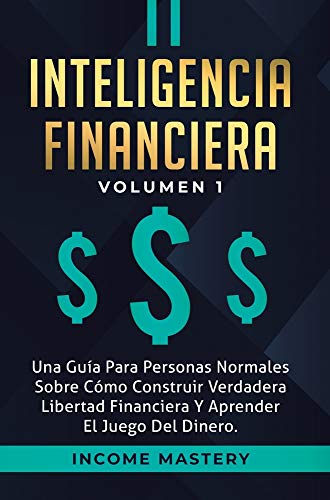 Inteligencia Financiera  Una Gu&65533a para Personas Normales Sobre C&65533 [Hardcover]