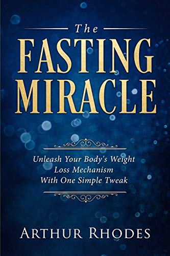 Intermittent Fasting - The Fasting Miracle