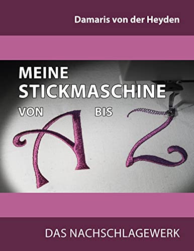 Meine Stickmaschine Von A Bis Z