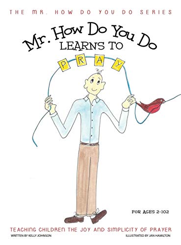 Mr. Ho Do You Do Learns To Pray Teaching Children The Joy And Simplicity Of Pr [Hardcover]