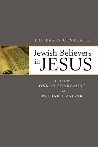 Jewish Believers In Jesus: The Early Centuries [Paperback]