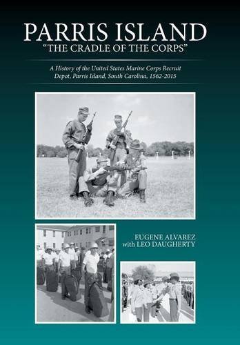 Parris Island  the Cradle Of The Corps  A History Of The United States Marine C [Hardcover]