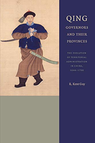 Qing Governors And Their Provinces The Evolution Of Territorial Administration  [Paperback]