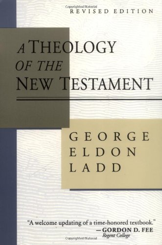 A Theology Of The New Testament [Paperback]