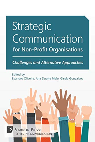 Strategic Communication For Non-Profit Organisations Challenges And Alternative [Paperback]