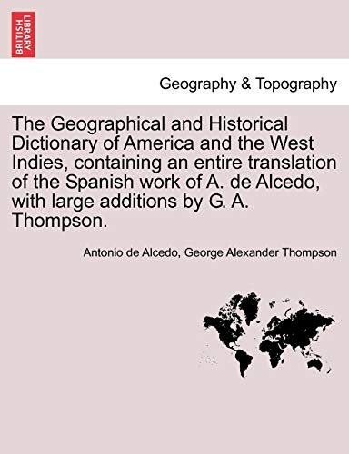 The Geographical And Historical Dictionary Of America And The West Indies, Conta [Paperback]