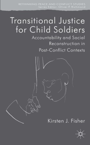 Transitional Justice for Child Soldiers: Accountability and Social Reconstructio [Hardcover]