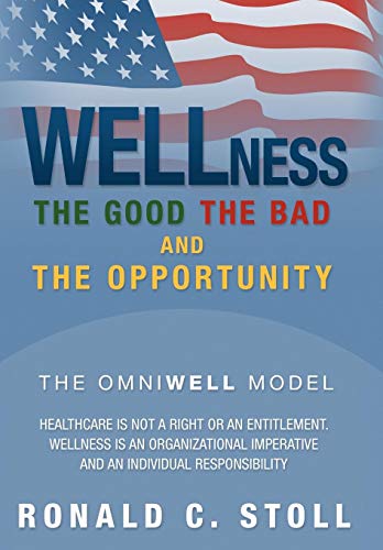 Wellness the Good the Bad and the Opportunity  The Good the Bad and the Opportu [Hardcover]