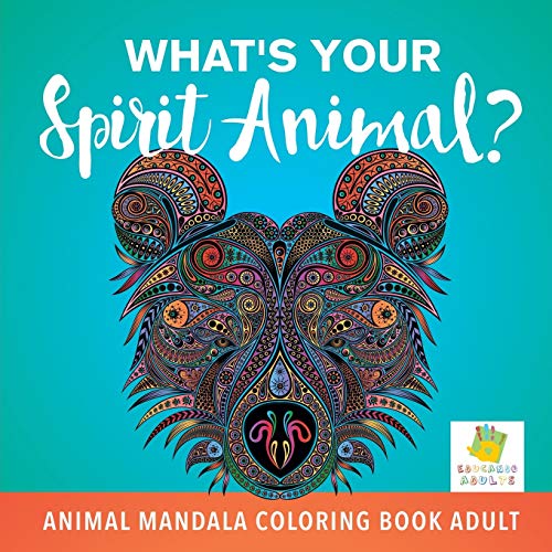 What's Your Spirit Animal Animal Mandala Coloring Book Adult