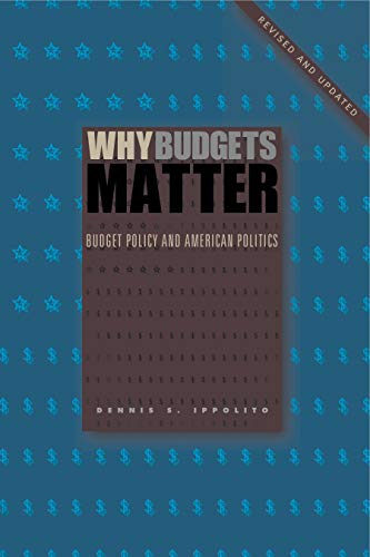 Why Budgets Matter Budget Policy and American Politics Revised and Updated Edi [Paperback]