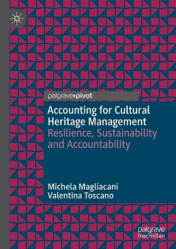 Accounting for Cultural Heritage Management: Resilience, Sustainability and Acco [Hardcover]