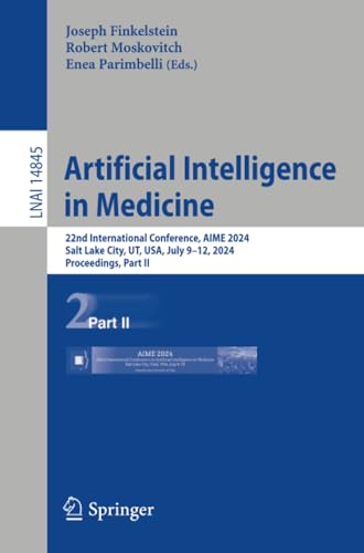 Artificial Intelligence in Medicine: 22nd International Conference, AIME 2024, S [Paperback]