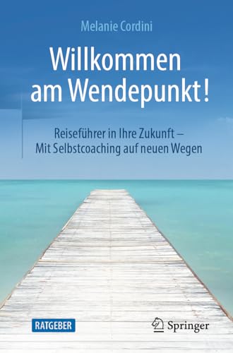 Willkommen am Wendepunkt Reisefhrer in Ihre Zukunft  Mit Selbstcoaching auf  [Paperback]