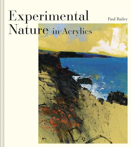 Experimental Nature in Acrylics [Hardcover]