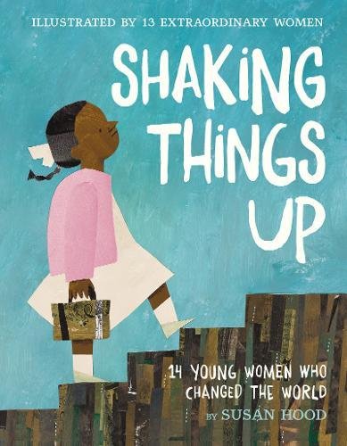 Shaking Things Up: 14 Young Women Who Changed