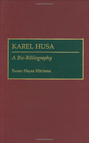 Karel Husa A Bio-Bibliography (bio-Bibliographies In Music) [Hardcover]