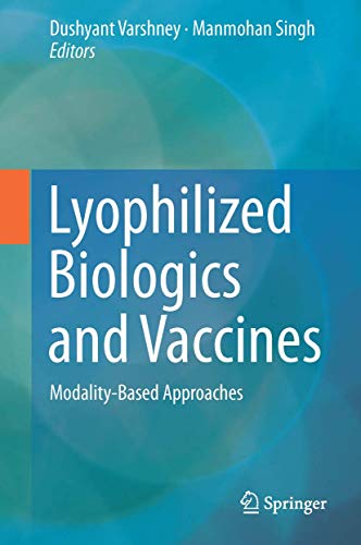 Lyophilized Biologics and Vaccines: Modality-Based Approaches [Hardcover]