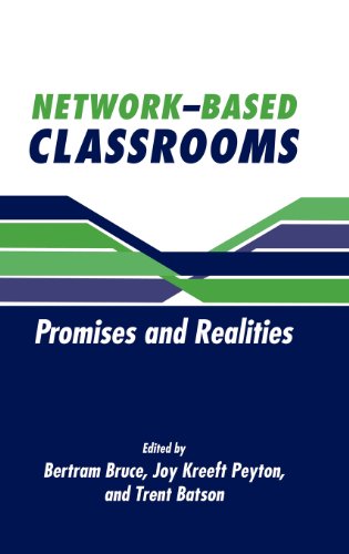 Netork-Based Classrooms Promises and Realities [Hardcover]