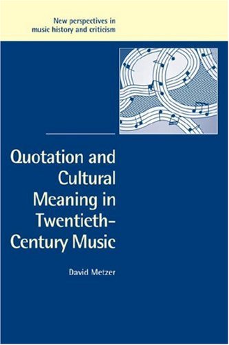 Quotation and Cultural Meaning in Tentieth-Century Music [Paperback]