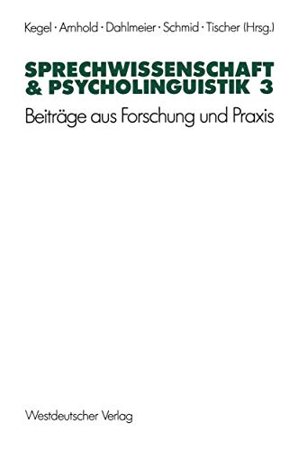 Sprechwissenschaft & Psycholinguistik 3: Beitrge aus Forschung und Praxis [Paperback]