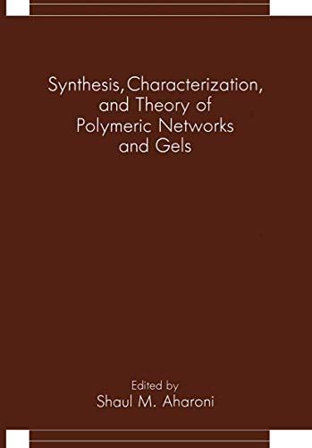 Synthesis, Characterization, and Theory of Polymeric Networks and Gels [Paperback]