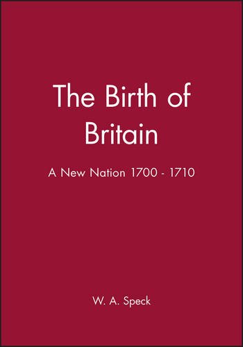 The Birth of Britain A Ne Nation 1700 - 1710 [Hardcover]