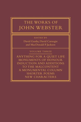 The Works of John Webster Volume 3 An Old-Spelling Critical Edition [Paperback]