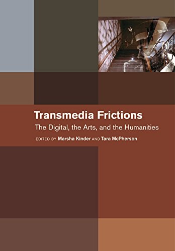 Transmedia Frictions The Digital, the Arts, and the Humanities [Hardcover]