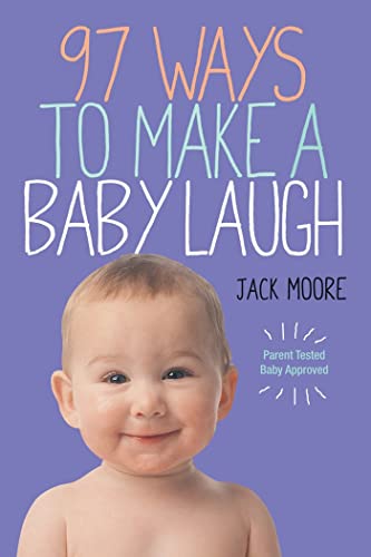 97 Ways to Make a Baby Laugh [Paperback]