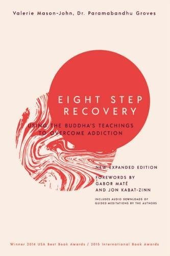 Eight Step Recovery: Using the Buddha's Teachings to Overcome Addiction [Paperback]