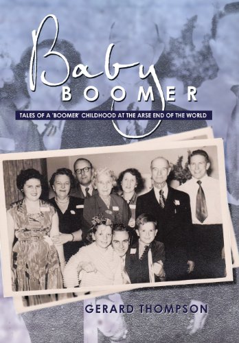 Baby Boomer  Tales of a 'Boomer' Childhood at the Arse End of the World [Hardcover]