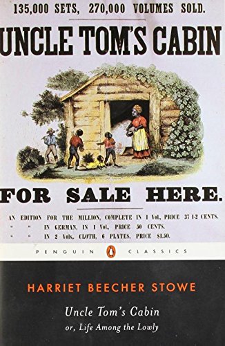 Uncle Tom's Cabin: Or, Life Among the Lowly [