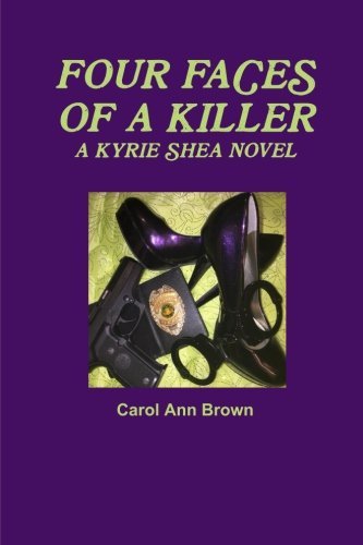 Four Faces of a Killer  A Kyrie Shea Novel [Paperback]