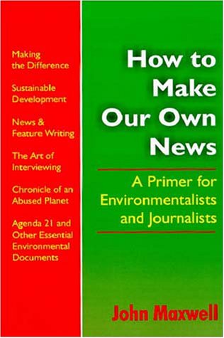 Ho To Make Our On Nes A Primer For Environmentalists And Journalists [Paperback]