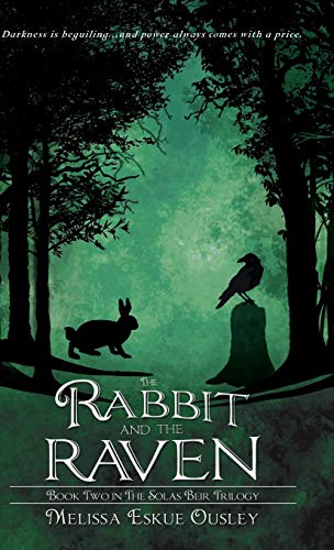 The Rabbit And The Raven Book To In The Solas Beir Trilogy [Hardcover]