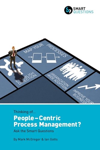 Thinking of... People-Centric Process Management Ask the Smart Questions [Paperback]