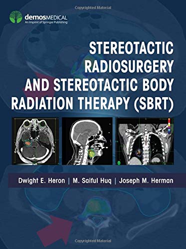 Stereotactic Radiosurgery and Stereotactic Body Radiation Therapy (SBRT) [Hardcover]