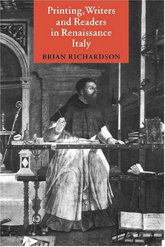 Printing, Writers and Readers in Renaissance Italy [Paperback]