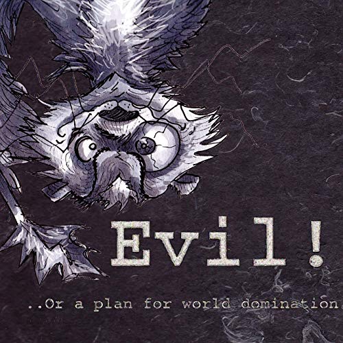 Evil-or- a Plan for World Domination [Paperback]