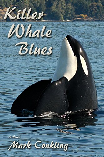 Killer Whale Blues, A Novel [Paperback]