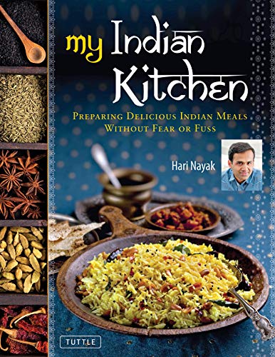 My Indian Kitchen: Preparing Delicious Indian Meals without Fear or Fuss [Hardcover]