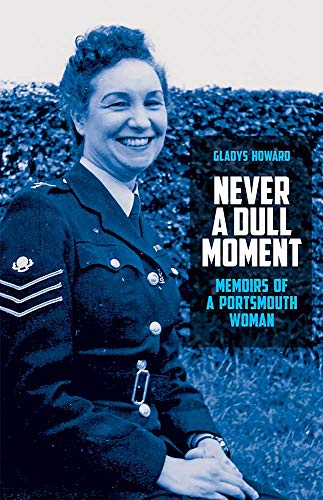 Never a Dull Moment  Memoirs of a Portsmouth Woman [Hardcover]