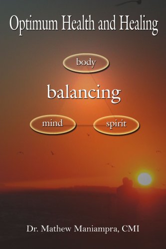 Optimum Health and Healing  Balancing Body Mind and Spirit [Paperback]