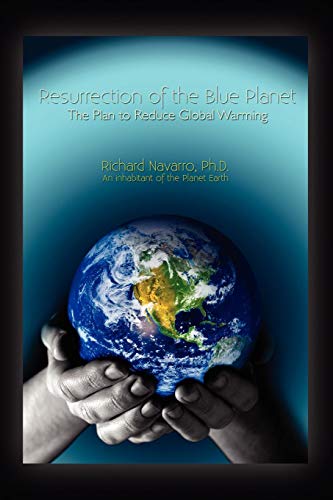 Resurrection of the Blue Planet  The Plan to Reduce Global Warming [Paperback]