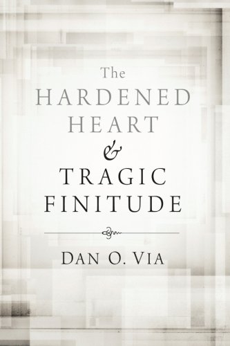 The Hardened Heart And Tragic Finitude [Paperback]