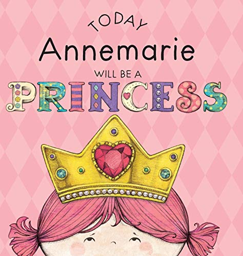 Today Annemarie Will Be A Princess [Hardcover]