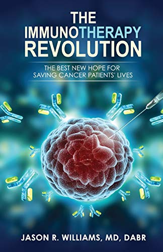 Immunotherapy Revolution  The Best Ne Hope for Saving Cancer Patients' Lives [Paperback]