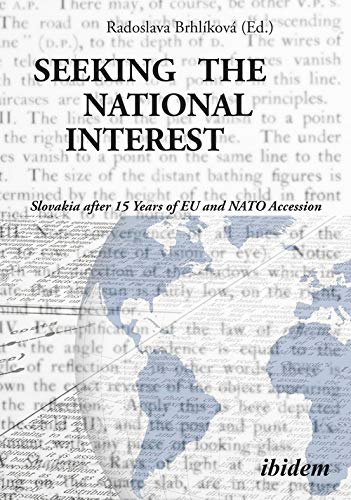 Seeking the National Interest: Slovakia after 15 Years of EU and NATO Accession [Paperback]