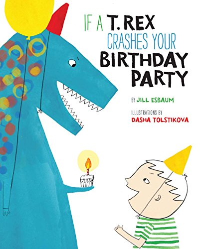 If a T. Rex Crashes Your Birthday Party [Hardcover]